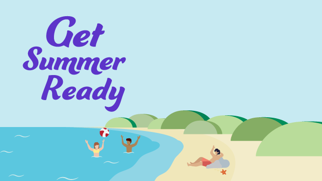People playing and lounging at the beach on a sunny day. Text reads Get Summer Ready