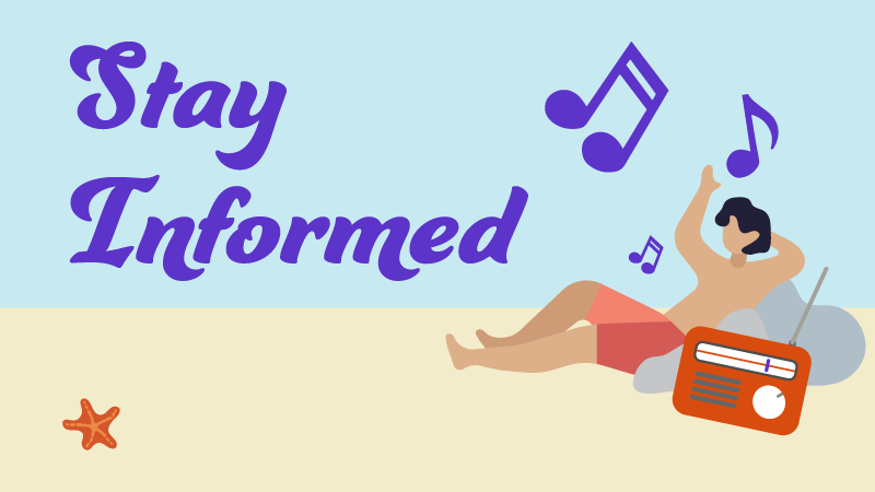 Person lounging on the beach listening to the radio. Text reads 'stay informed'